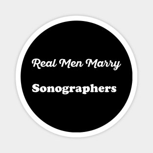 Real Men Marry Sonographers Gift for Husband T-Shirt Magnet